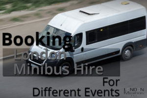 Booking London Minibus Hire For Different Events