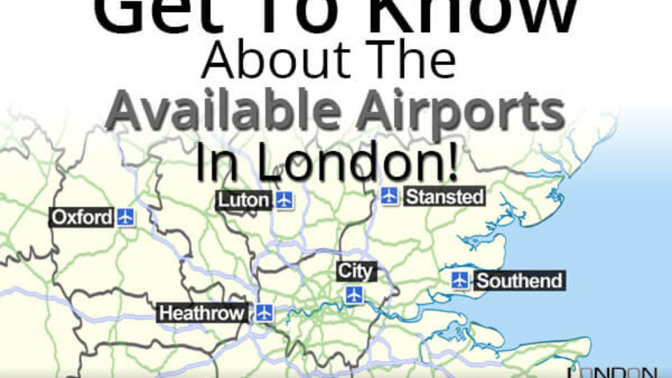 Get To Know About The Available Airports In London!